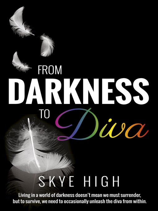 Title details for From Darkness to Diva by Skye High - Available
